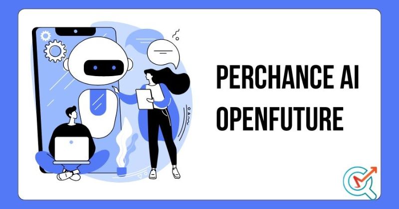 Perchance AI là gì và tại sao lại xuất hiện nổi bật trên OpenFuture
